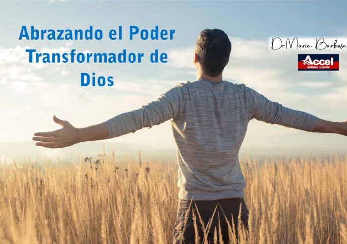 Abrazando el Poder Transformador de Dios