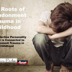 The Roots of Abandonment Trauma…