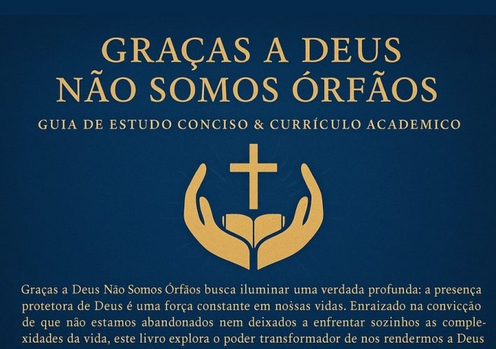 Estudos Divinos: Graças a Deus, Não Somos Órfãos