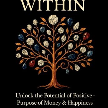 The Power Within: Unlocking the Potential of Positive Thinking – Purpose of Money & Happiness
