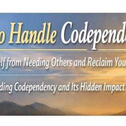 How to Handle Codependency!