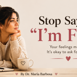 Women! Stop Saying “I’m Fine”