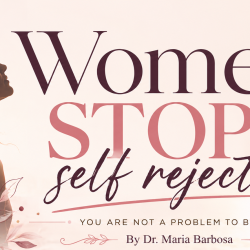 Women! Stop self rejection